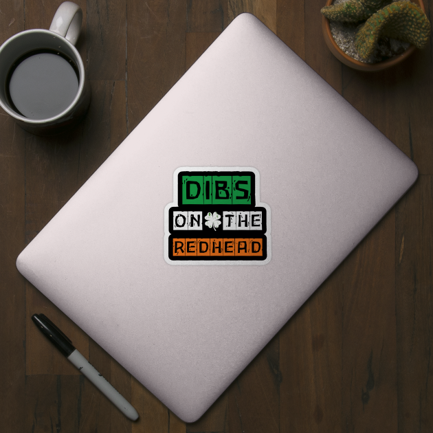 Dibs On The Redhead by Creatifly Graphic Tees